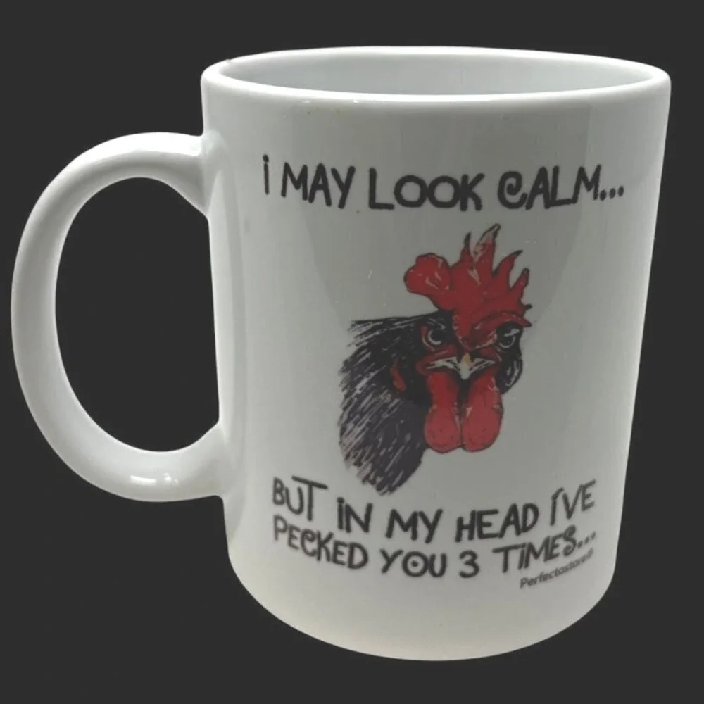 I May Look Calm But in My‎ Head I've Pecked You 3 Times Mug Rooster Coffee Cup